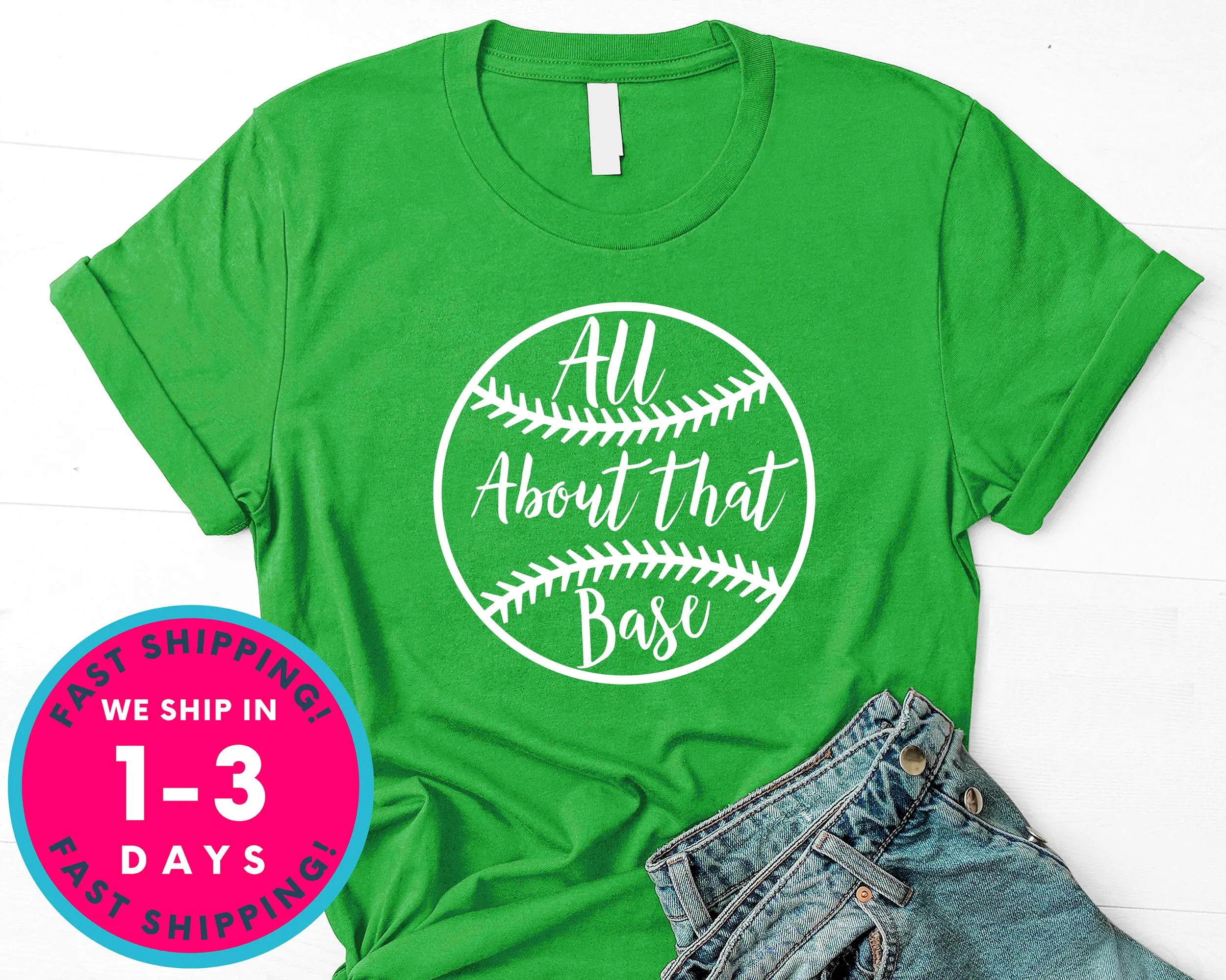 All About That Base Baseball T-Shirt - Sports Shirt