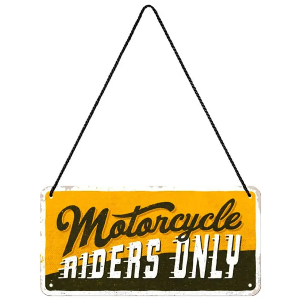Motorcycle Riders Only Hanging Sign
