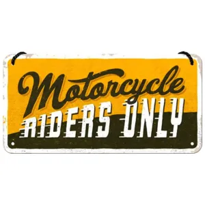 Motorcycle Riders Only Hanging Sign
